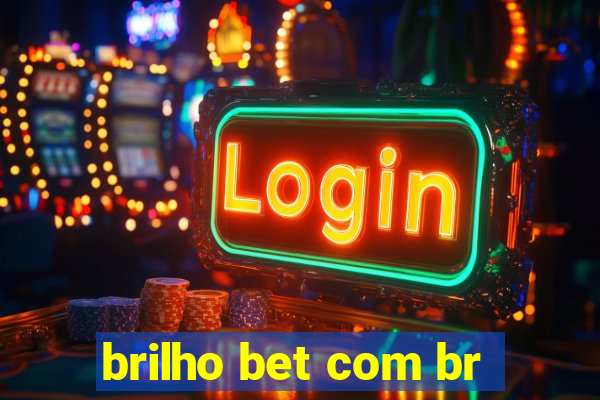 brilho bet com br